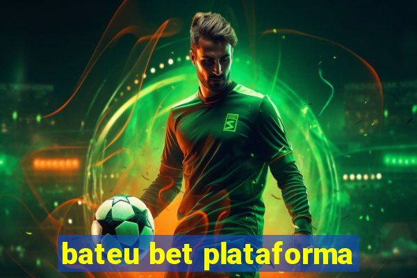 bateu bet plataforma